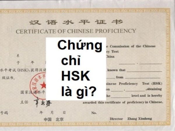 Khái Niệm Chứng Chỉ HSK Là Gì?