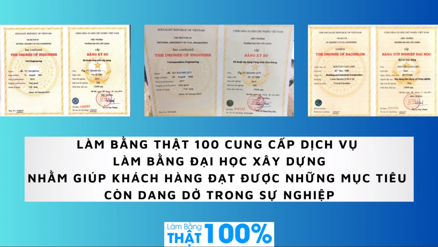 Làm Bằng Đại Học Xây Dựng Bao Sử Dụng Xin Việc Toàn Quốc