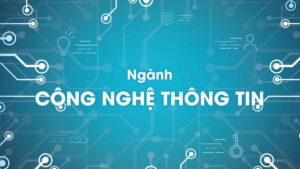 Học ngành CNTT làm gì?